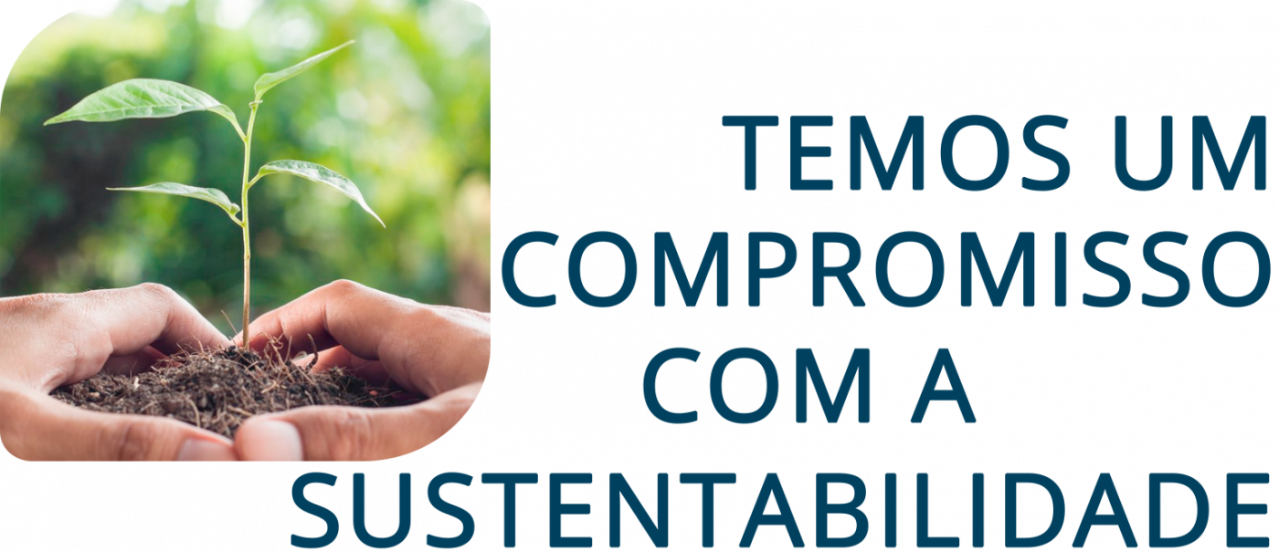 temos um compromisso com a sustentabilidadea